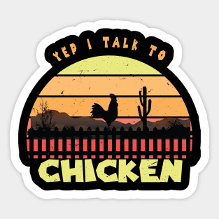 Yep I Talk To Chickens Vintage Funny Chicken Farmer Gift, Farm, Chicken Mom, Farmer Sticker